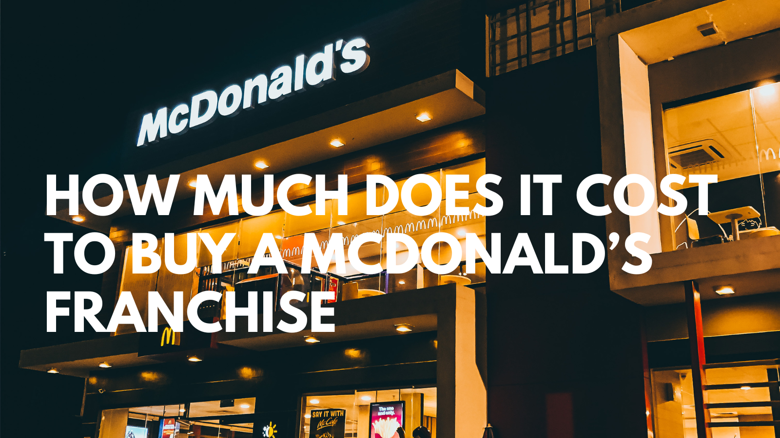How Much Does it Cost to Buy a McDonald’s Franchise